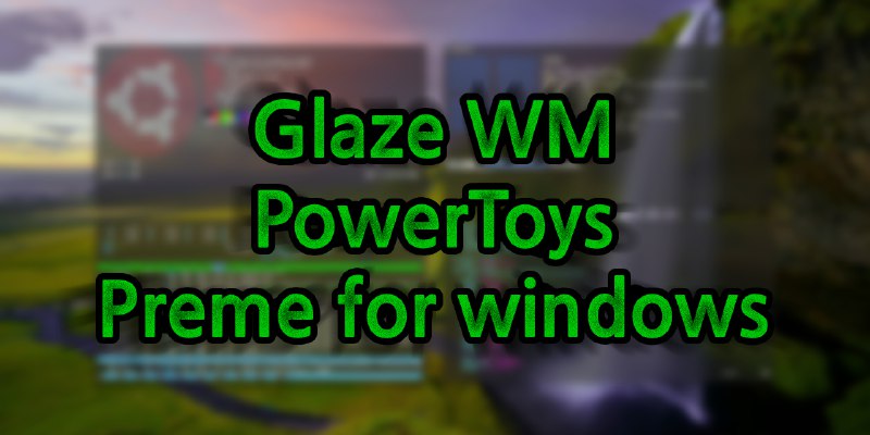 GitHub - Cybecho/Windows_Setting_dotfiles: by glazeWM , PowerToys , WSL2 , etc ...