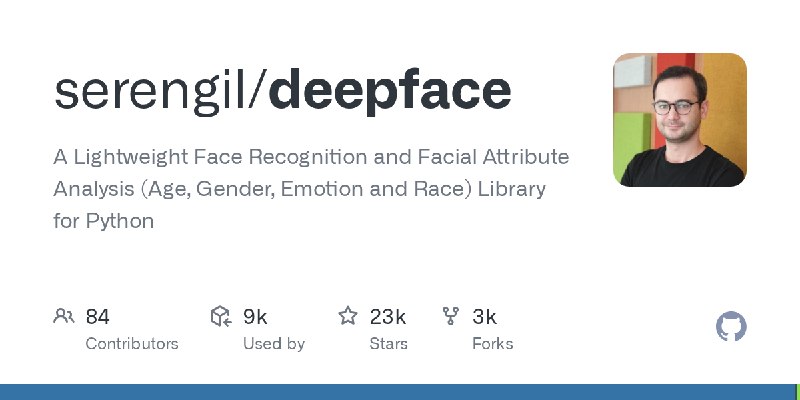 GitHub - serengil/deepface: A Lightweight Face Recognition and Facial Attribute Analysis (Age, Gender, Emotion and Race) Library…